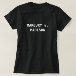 Marbury / Madison Judicial Review T-Shirt
