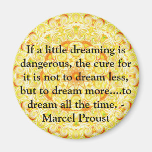 Marcel- Proustzitat über Träumer und das Träume Magnet