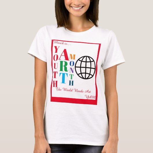 March is Youth Art Month T-Shirt (Vorderseite)