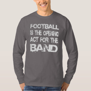 Marching Band Football ist der Eröffnungsakt T-Shirt