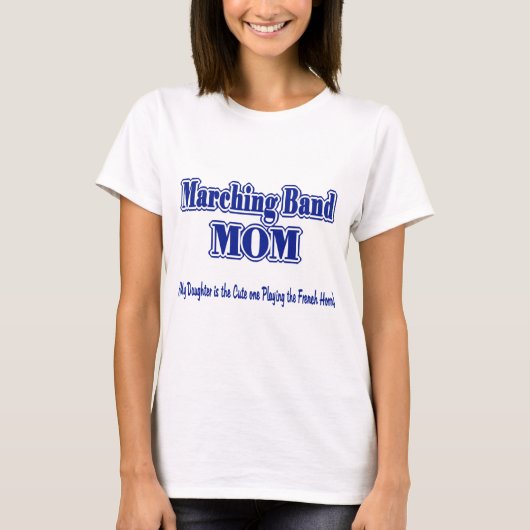 Marching Band Mama / Französisches Horn T-Shirt (Vorderseite)
