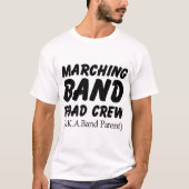 Marching-Band Road-Crew (alias Elternteil) T-Shirt (Vorderseite)