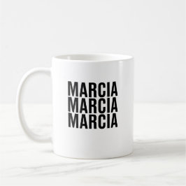 Marcia. Marcia. Marcia. Kaffeetasse
