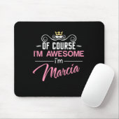 Marcia Natürlich bin ich Phantastisch Marcia Name Mousepad (Mit Mouse)
