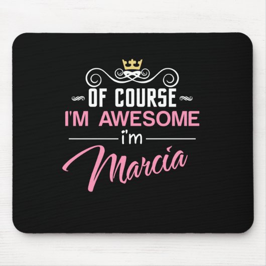 Marcia Natürlich bin ich Phantastisch Marcia Name Mousepad (Vorne)