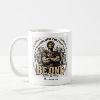 Marcus Aurelius 'Sei Einer' Zitat  Kaffeetasse