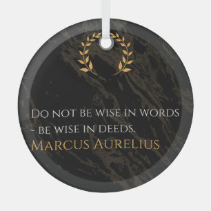Marcus Aurelius Weisheit: Aktionen sprechen laut Ornament Aus Glas