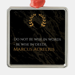 Marcus Aurelius Weisheit: Aktionen sprechen laut Ornament Aus Metall