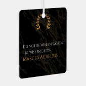 Marcus Aurelius Weisheit: Aktionen sprechen laut Ornament Aus Metall (Vorderseite Rechts)