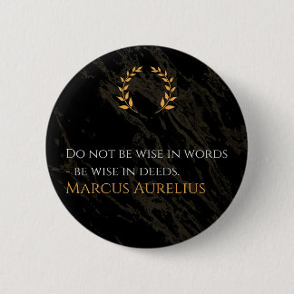 Marcus Aurelius Weisheit: Aktionen sprechen lauter Button