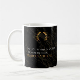 Marcus Aurelius Weisheit: Aktionen sprechen lauter Kaffeetasse
