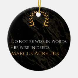 Marcus Aurelius Weisheit: Aktionen sprechen lauter Keramik Ornament