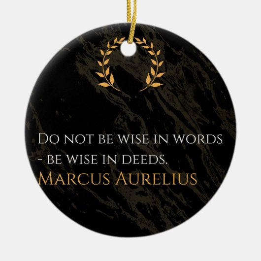 Marcus Aurelius Weisheit: Aktionen sprechen lauter Keramik Ornament (Vorne)