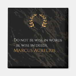Marcus Aurelius Weisheit: Aktionen sprechen lauter Magnet
