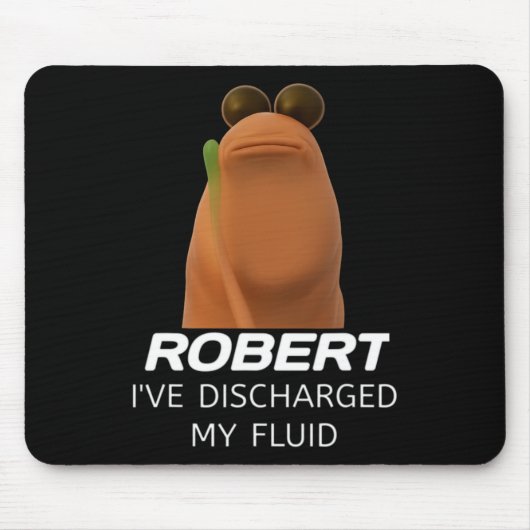 Marcus Der Wurm Robert Ich Habe Meine Flüssigkeit Mousepad (Vorne)