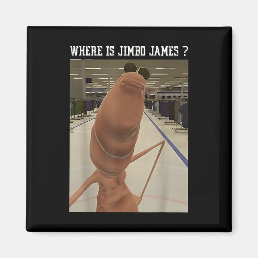 Marcus der Wurm Wo ist Jimbo James Meme  Magnet (Vorne)
