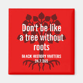 Marcus Garvey TREE OHNE ROOTS Black History BHM Magnet (Vorne)