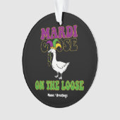 Mardi Goose On The Loose Funny Fat Tuesday Design Ornament (Vorderseite)