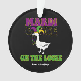 Mardi Goose On The Loose Funny Fat Tuesday Design Ornament