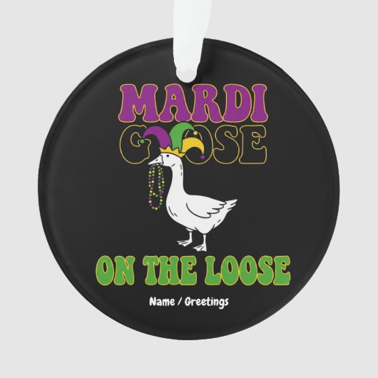 Mardi Goose On The Loose Funny Fat Tuesday Design Ornament (Vorderseite)