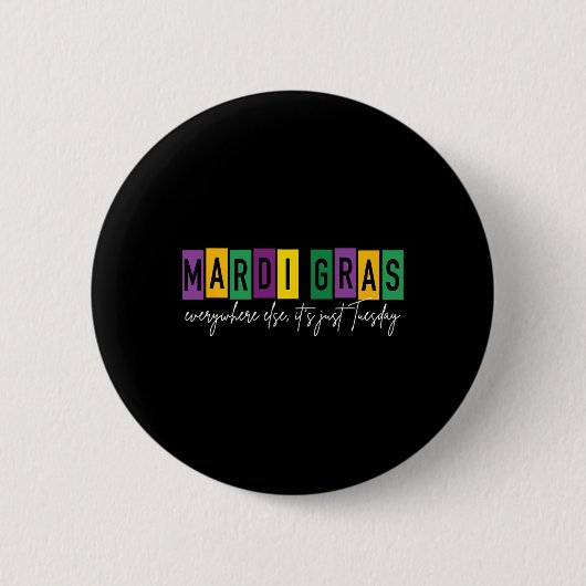 Mardi Gras 2025 überall ist nur Dienstag Button (Vorderseite)