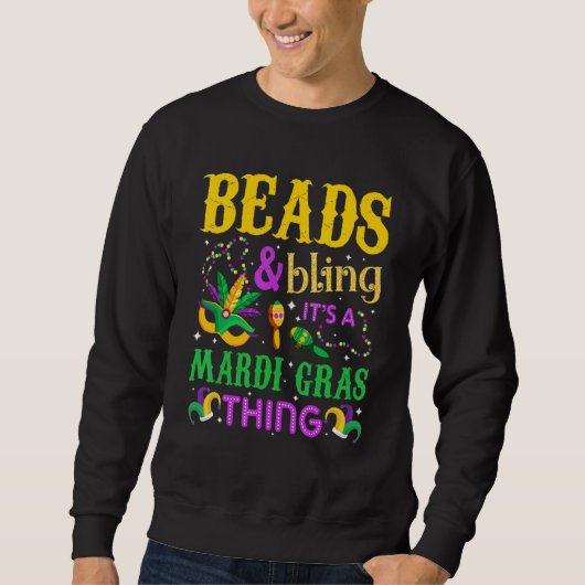Mardi Gras Beads And Bling It's A Mardi Gras Thing Sweatshirt (Vorderseite)