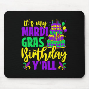 Mardi Gras Birthday ist My Mardi Gras Birthday Ya Mousepad