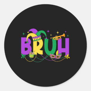 Mardi Gras Bruh Meme Mardi Gras Kids Teens Men Boy Runder Aufkleber