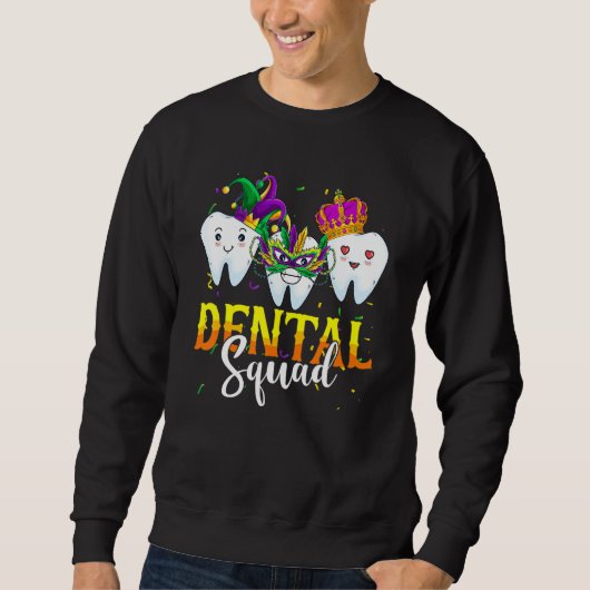 Mardi Gras Carnival Dental Squad New Orlean Dentis Sweatshirt (Vorderseite)