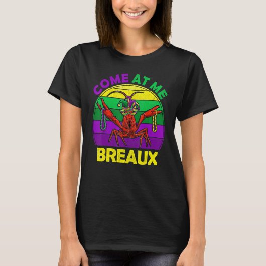 Mardi Gras Come At Me Breaux Apparel Crawfish Caju T-Shirt (Vorderseite)