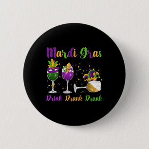 Mardi Gras Drink getrunken Betrunkene Weinglas Mas Button