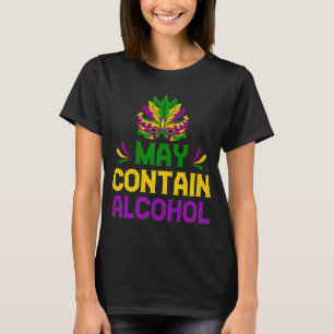 Mardi Gras Drink May enthält Alkohol Karneval T-Shirt