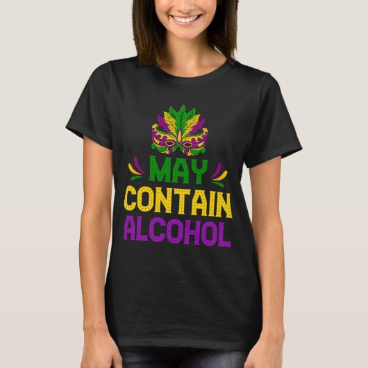 Mardi Gras Drink May enthält Alkohol Karneval T-Shirt (Vorderseite)