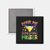 Mardi Gras Drinks Karneval Funny Pour Me Etwas Magnet (Vorderseite/Rückseite)