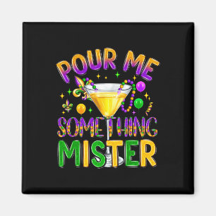 Mardi Gras Drinks Karneval Funny Pour Me Etwas Magnet