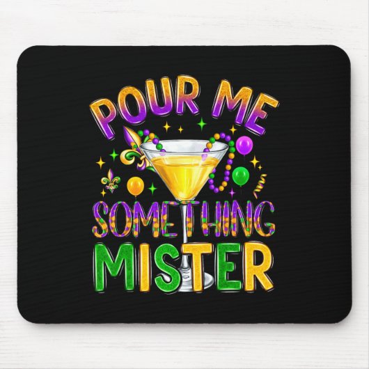 Mardi Gras Drinks Karneval Funny Pour Me Etwas Mousepad (Vorne)