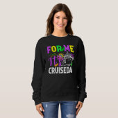 Mardi Gras For me It's Cruiseday celebrations para Sweatshirt (Vorne ganz)