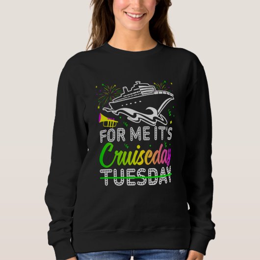 Mardi Gras For me It's Cruiseday celebrations para Sweatshirt (Vorderseite)