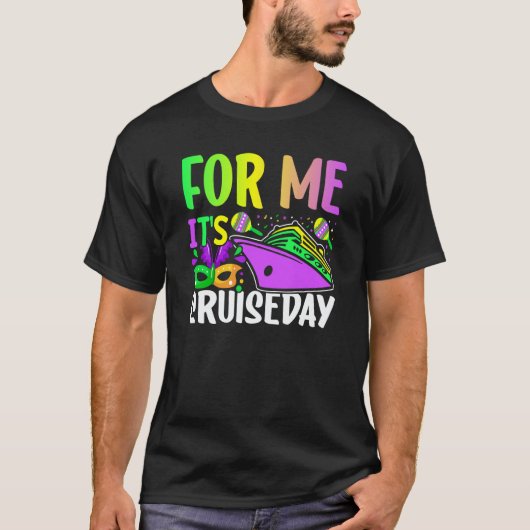 Mardi Gras For me It's Cruiseday celebrations para T-Shirt (Vorderseite)