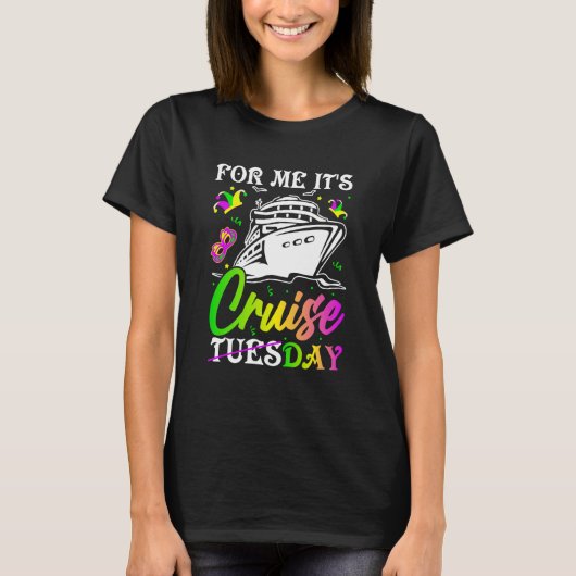 Mardi Gras For me It's Cruiseday celebrations para T-Shirt (Vorderseite)