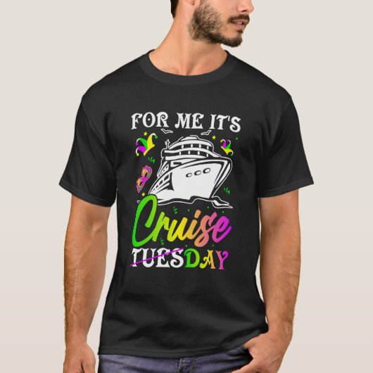 Mardi Gras For me It's Cruiseday celebrations para T-Shirt (Vorderseite)
