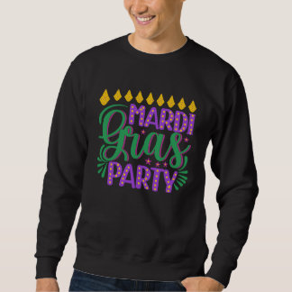 Mardi Gras  Fun Mardi Gras Party for men women Sweatshirt