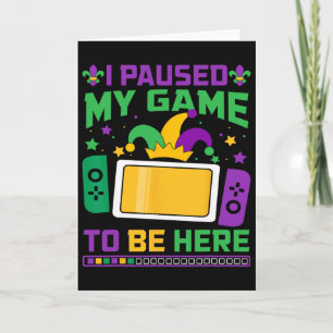 Mardi Gras Ich pausierte mein Spiel um hier zu sei Karte