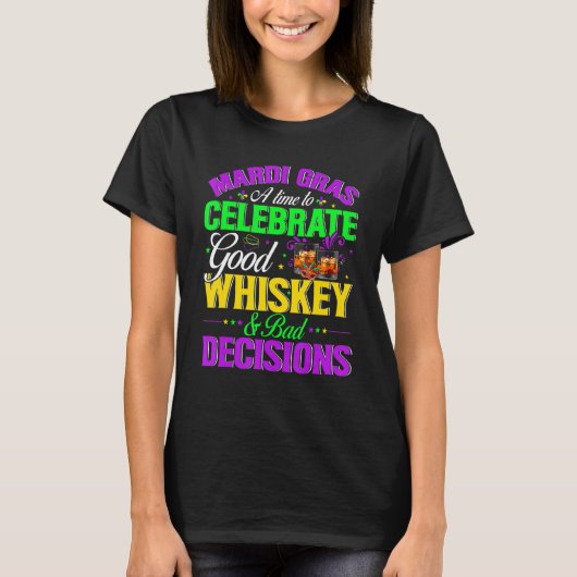 Mardi Gras ist die Zeit, um guten Whiskey-Funny zu T-Shirt (Vorderseite)