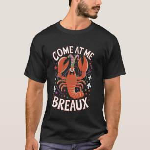 Mardi Gras Komm Auf Mich Breaux T-Shirt