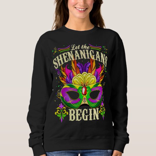 Mardi Gras Kostüm Lass Die Shenanigans Beginnen Ma Sweatshirt (Vorderseite)