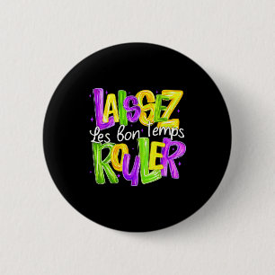Mardi Gras Laissez Les Bon Temps Rouler Gute Zeite Button