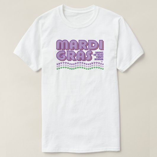 Mardi Gras Laissez Les Bons Temps Rouler T-Shirt (Design vorne)