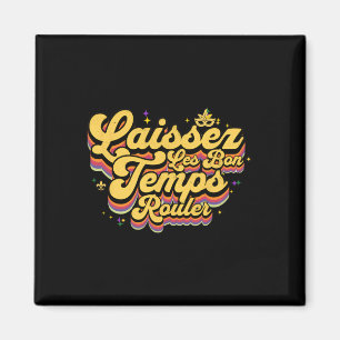 Mardi Gras Lasse die Goodtimes Laissez Les Bon Tem Magnet