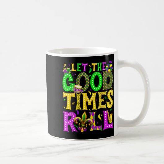 Mardi Gras Let The Good Times Roll Funny Carnival Kaffeetasse (Rechts)